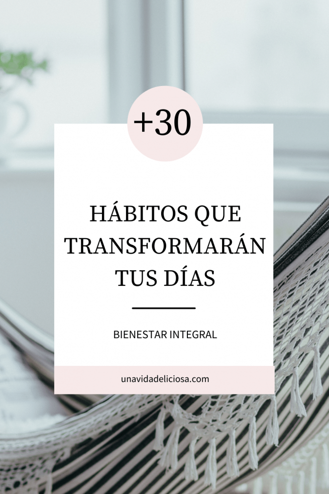 30 hábitos poderosos que transformarán tu vida Una vida deliciosa